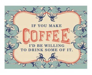 If You Make Coffee